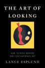 The Art of Looking: How to Read Modern and Contemporary Art