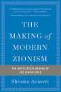 The Making of Modern Zionism: The Intellectual Origins of the Jewish State