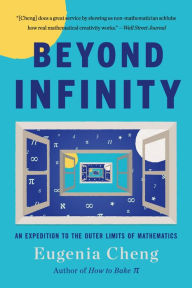 Title: Beyond Infinity: An Expedition to the Outer Limits of Mathematics, Author: Eugenia Cheng