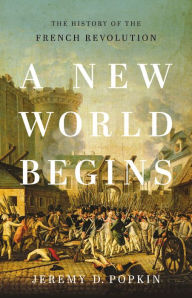 Free download of ebooks in pdf A New World Begins: The History of the French Revolution in English