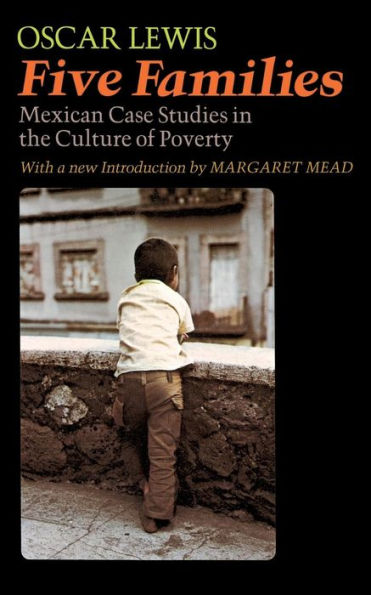 Five Families: Mexican Case Studies In The Culture Of Poverty / Edition 1