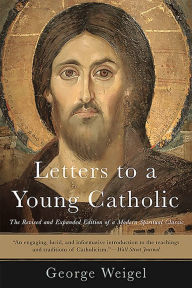 Title: Letters to a Young Catholic, Author: George Weigel