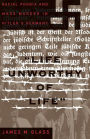 Life Unworthy Of Life: Racial Phobia And Mass Murder In Hitler's Germany