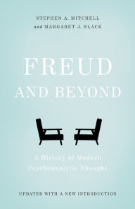 Title: Freud and Beyond: A History of Modern Psychoanalytic Thought, Author: Stephen A. Mitchell