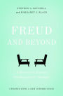 Freud and Beyond: A History of Modern Psychoanalytic Thought