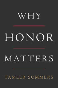 Title: Why Honor Matters, Author: Tamler Sommers