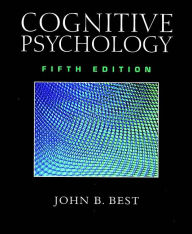 Title: Cognitive Psychology / Edition 5, Author: John B. Best