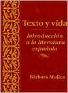 Title: Texto y vida: Introdución a la literatura española / Edition 1, Author: Bárbara Mujica