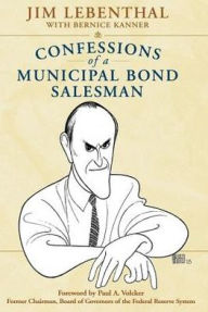 Title: Confessions of a Municipal Bond Salesman, Author: Jim Lebenthal