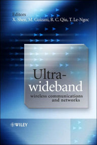 Title: Ultra-Wideband Wireless Communications and Networks / Edition 1, Author: Xuemin Shen