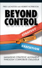 Beyond Control: Managing Strategic Alignment through Corporate Dialogue / Edition 1