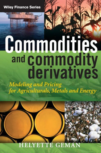 Commodities and Commodity Derivatives: Modeling and Pricing for Agriculturals, Metals and Energy / Edition 1