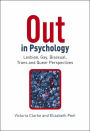 Out in Psychology: Lesbian, Gay, Bisexual, Trans and Queer Perspectives / Edition 1