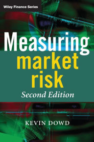 Title: Measuring Market Risk / Edition 2, Author: Kevin Dowd