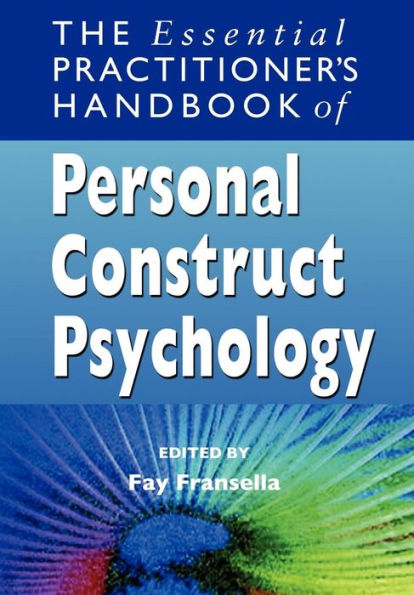 The Essential Practitioner's Handbook of Personal Construct Psychology / Edition 1