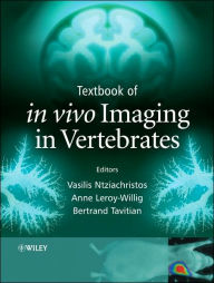 Title: Textbook of in vivo Imaging in Vertebrates / Edition 1, Author: Vasilis Ntziachristos