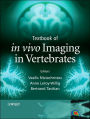 Textbook of in vivo Imaging in Vertebrates / Edition 1