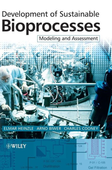 Development of Sustainable Bioprocesses: Modeling and Assessment / Edition 1