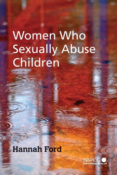 Women Who Sexually Abuse Children / Edition 1