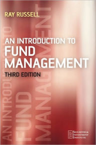 Title: An Introduction to Fund Management / Edition 3, Author: Ray Russell