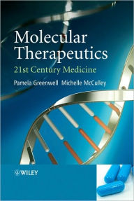 Title: Molecular Therapeutics: 21st Century Medicine / Edition 1, Author: Pamela Greenwell