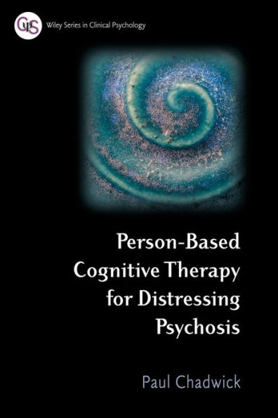 Person-Based Cognitive Therapy for Distressing Psychosis / Edition 1