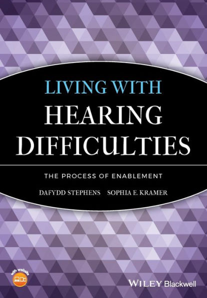 Living with Hearing Difficulties: The process of enablement / Edition 1