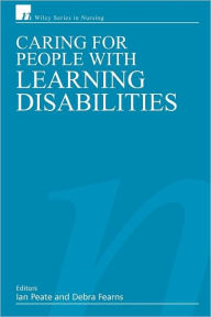Title: Caring for People with Learning Disabilities / Edition 1, Author: Ian Peate