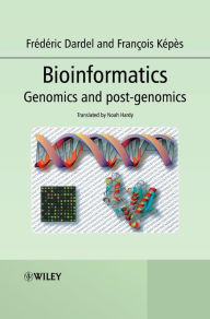 Title: Bioinformatics: Genomics and Post-Genomics / Edition 1, Author: Frédéric Dardel