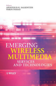 Title: Emerging Wireless Multimedia: Services and Technologies / Edition 1, Author: Apostolis Salkintzis