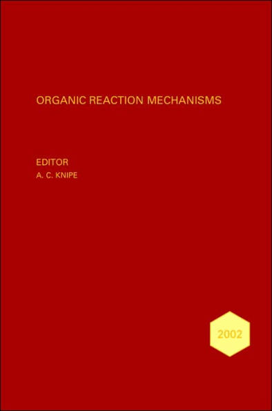 Organic Reaction Mechanisms 2002: An annual survey covering the literature dated January to December 2002 / Edition 1