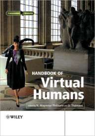 Title: Handbook of Virtual Humans / Edition 1, Author: Nadia Magnenat-Thalmann