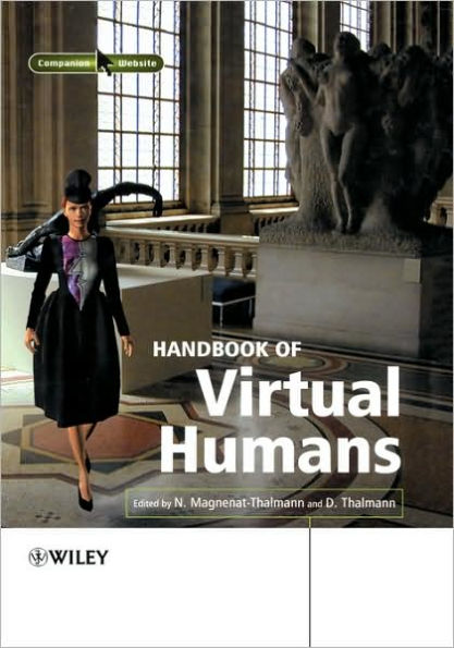 Handbook of Virtual Humans / Edition 1