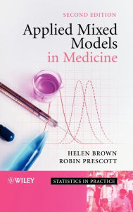 Title: Applied Mixed Models in Medicine / Edition 2, Author: Helen Brown