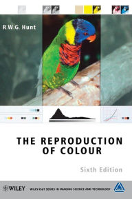 Title: The Reproduction of Colour / Edition 6, Author: R. W. G. Hunt
