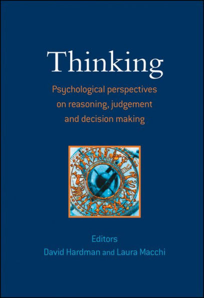 Thinking: Psychological Perspectives on Reasoning, Judgment and Decision Making / Edition 1