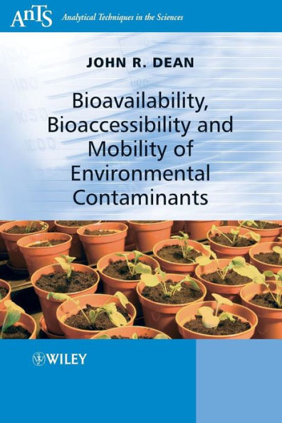 Bioavailability, Bioaccessibility and Mobility of Environmental Contaminants / Edition 1