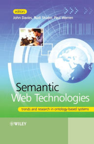 Title: Semantic Web Technologies: Trends and Research in Ontology-based Systems / Edition 1, Author: John Davies