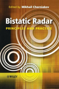 Title: Bistatic Radar: Principles and Practice / Edition 1, Author: Mikhail Cherniakov