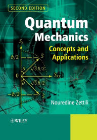 Title: Quantum Mechanics: Concepts and Applications / Edition 2, Author: Nouredine Zettili