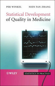 Title: Statistical Development of Quality in Medicine / Edition 1, Author: Per Winkel