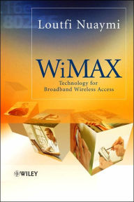 Title: WiMAX: Technology for Broadband Wireless Access / Edition 1, Author: Loutfi Nuaymi