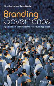 Title: Branding Governance: A Participatory Approach to the Brand Building Process / Edition 1, Author: Nicholas Ind
