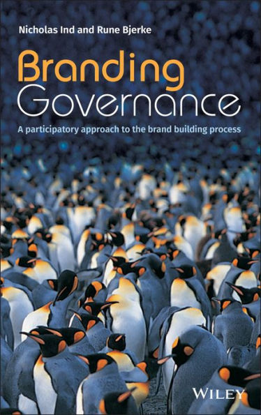 Branding Governance: A Participatory Approach to the Brand Building Process / Edition 1
