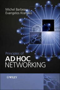 Title: Principles of Ad-hoc Networking / Edition 1, Author: Michel Barbeau