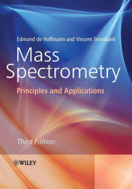 Title: Mass Spectrometry: Principles and Applications / Edition 3, Author: Edmond de Hoffmann