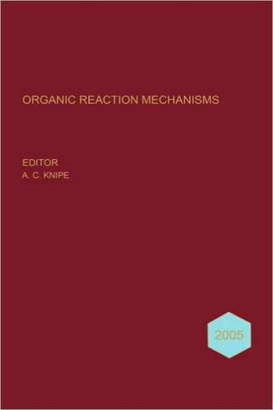 Organic Reaction Mechanisms 2005: An annual survey covering the literature dated January to December 2005 / Edition 1