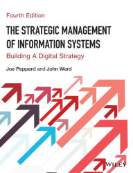 Title: The Strategic Management of Information Systems: Building a Digital Strategy / Edition 4, Author: Joe Peppard