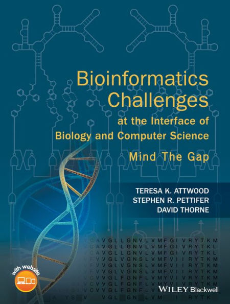 Bioinformatics Challenges at the Interface of Biology and Computer Science: Mind the Gap / Edition 1