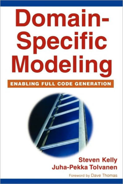 Domain-Specific Modeling: Enabling Full Code Generation / Edition 1